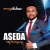 Michael Achaw - Aseda (My Thanksgiving)